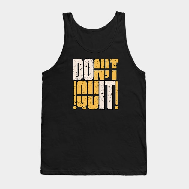 DON'T QUIT DO IT Tank Top by VERXION